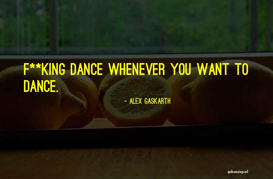 Alex King Quotes By Alex Gaskarth Alex King Quotes By Alex Gaskarth