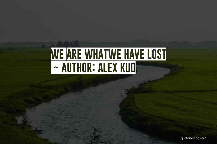 Alex Kuo Quotes 1531473
