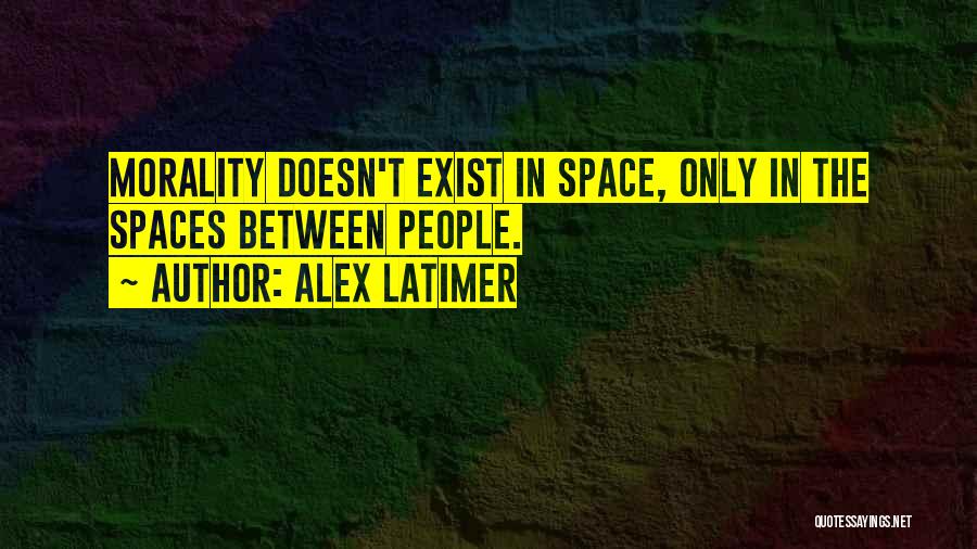 Alex Latimer Quotes 2052403