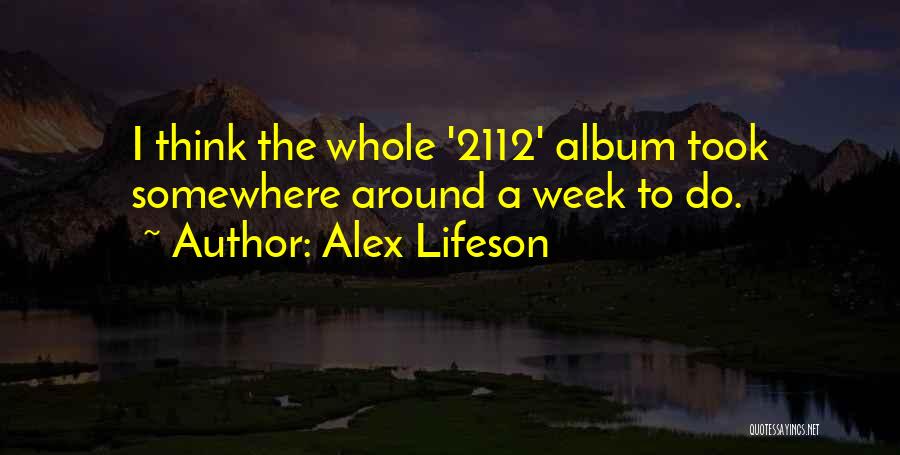 Alex Lifeson Quotes 2257533