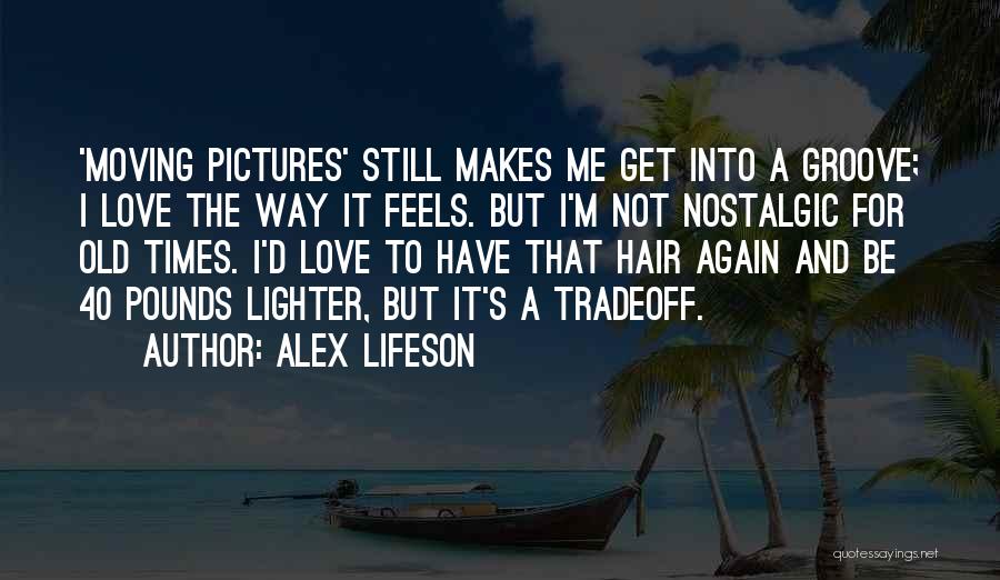 Alex Lifeson Quotes 455078