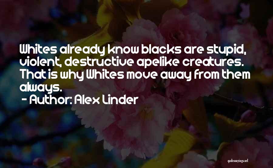 Alex Linder Quotes 1947191