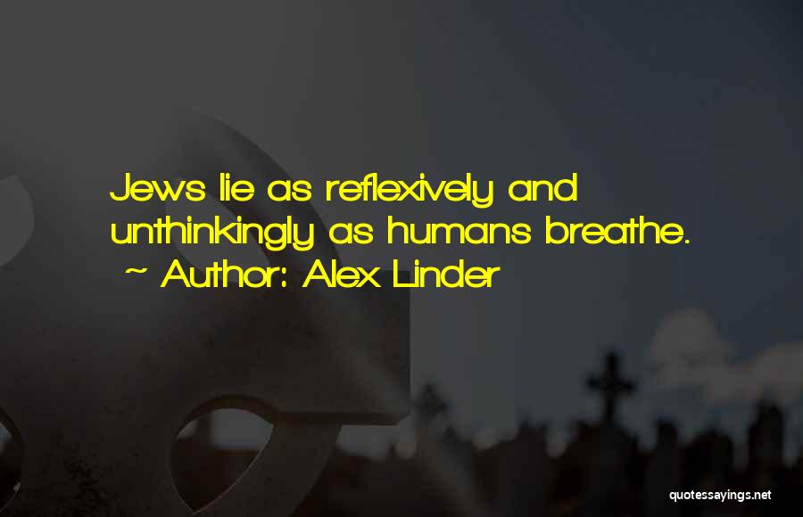 Alex Linder Quotes 696530