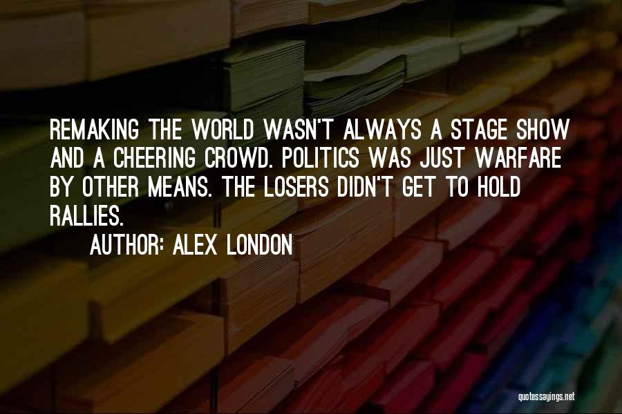 Alex London Quotes 1427820