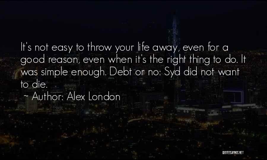 Alex London Quotes 1452082