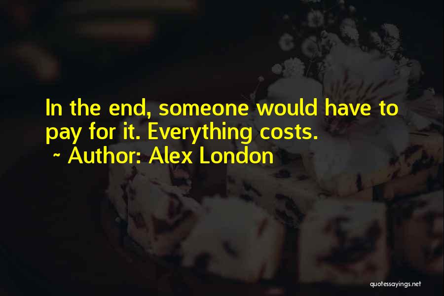 Alex London Quotes 1576845