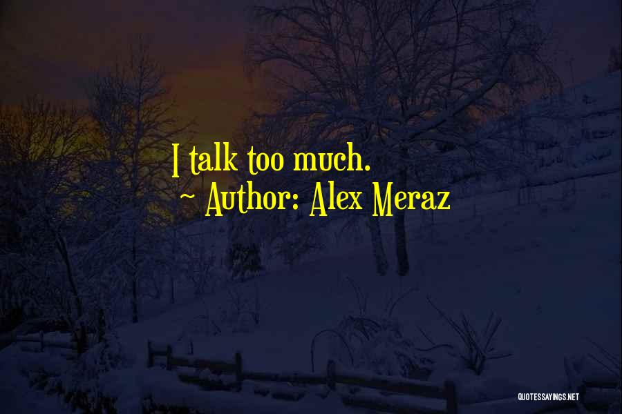 Alex Meraz Quotes 2173566