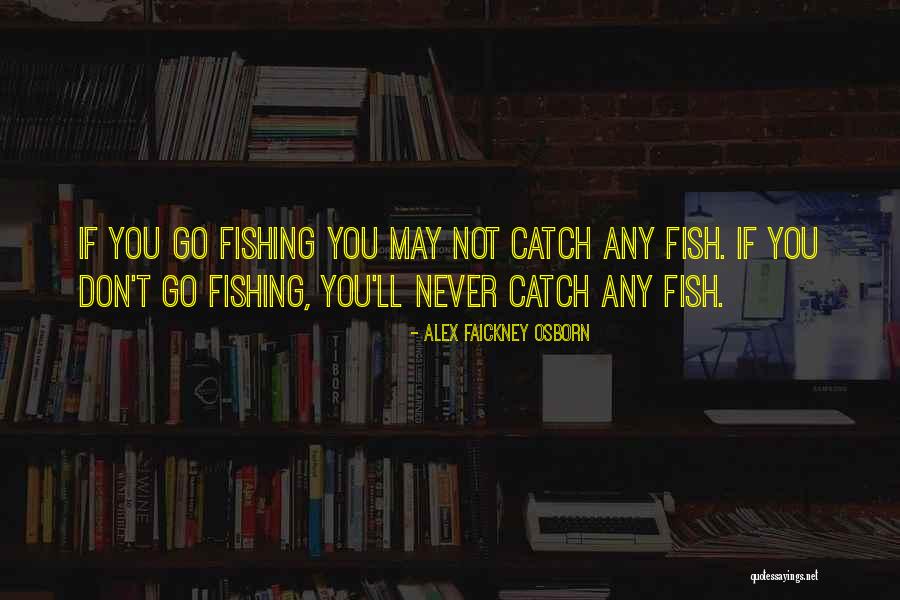Alex O'connell Quotes By Alex Faickney Osborn Alex O'connell Quotes By Alex Faickney Osborn
