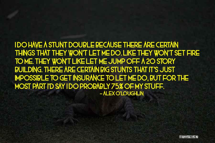 Alex O'connell Quotes By Alex O'Loughlin Alex O'connell Quotes By Alex O'Loughlin