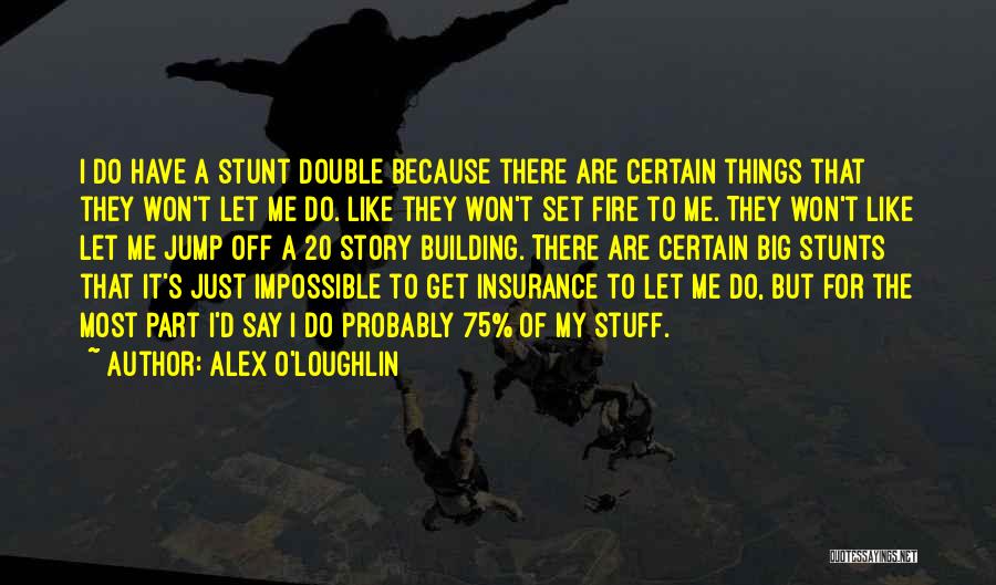 Alex O'Loughlin Quotes 1370586