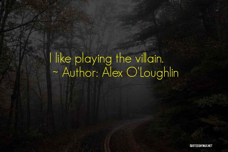 Alex O'Loughlin Quotes 1479990