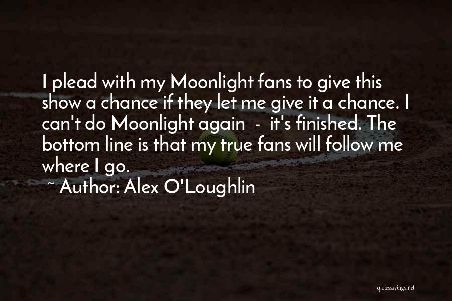 Alex O'Loughlin Quotes 469349