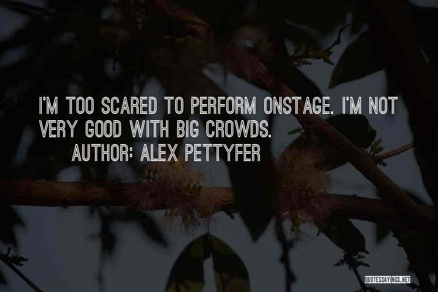 Alex Pettyfer Best Quotes By Alex Pettyfer