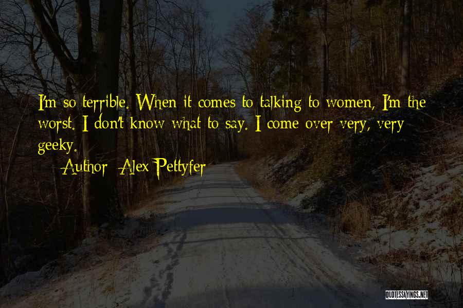Alex Pettyfer Quotes 2235064