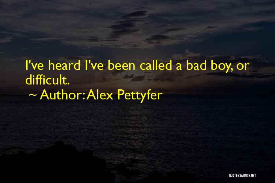 Alex Pettyfer Quotes 388284