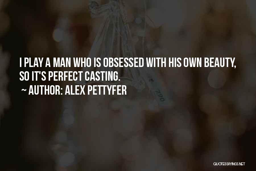 Alex Pettyfer Quotes 530651