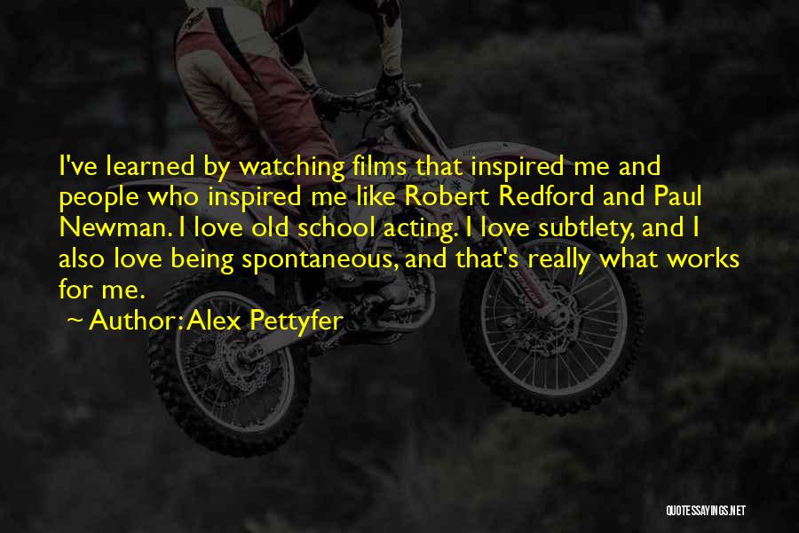 Alex Pettyfer Quotes 632684