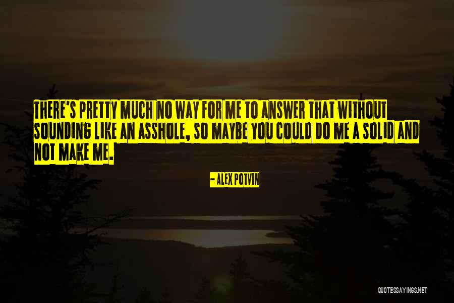 Alex Potvin Quotes 1397886 Alex Potvin Quotes 1397886