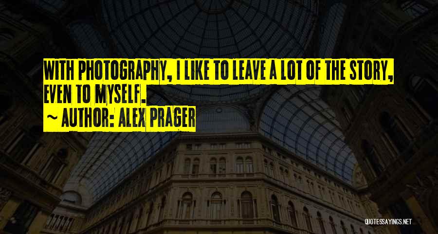 Alex Prager Quotes 675277