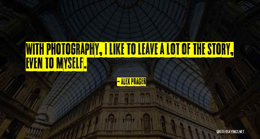 Alex Prager Quotes 675277 Alex Prager Quotes 675277
