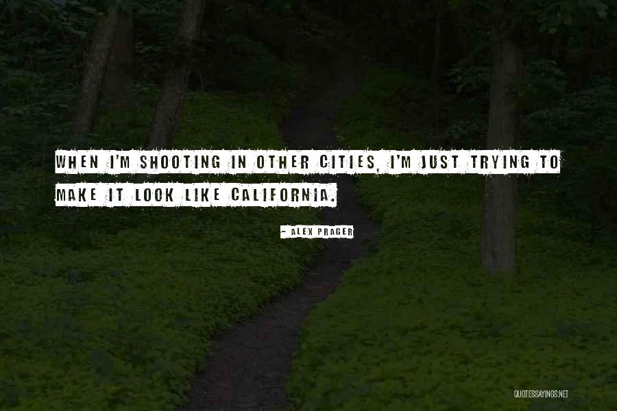 Alex Prager Quotes 757592 Alex Prager Quotes 757592