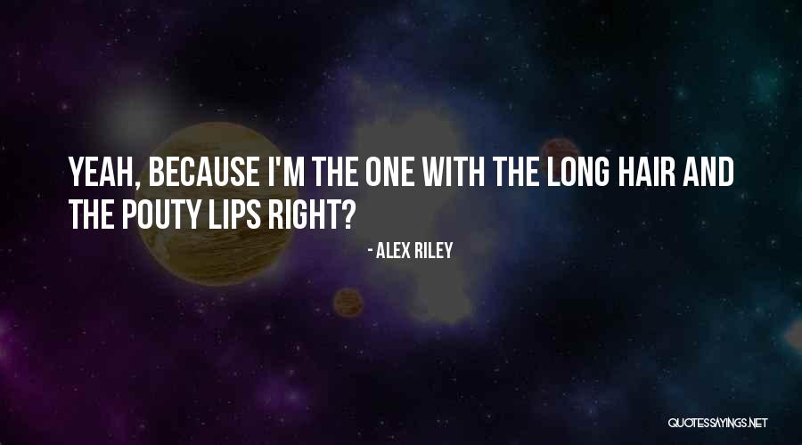 Alex Riley Quotes 1112656