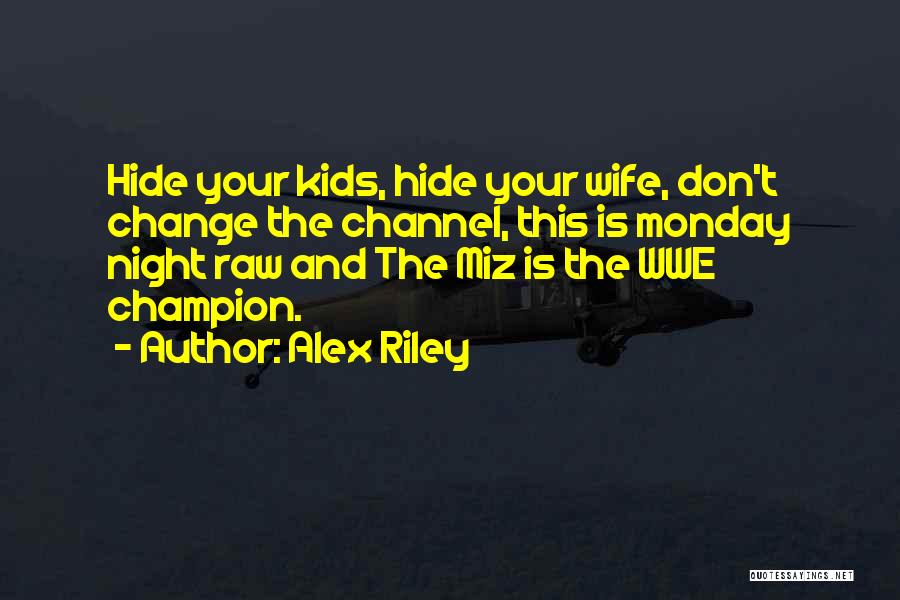 Alex Riley Quotes 2048447