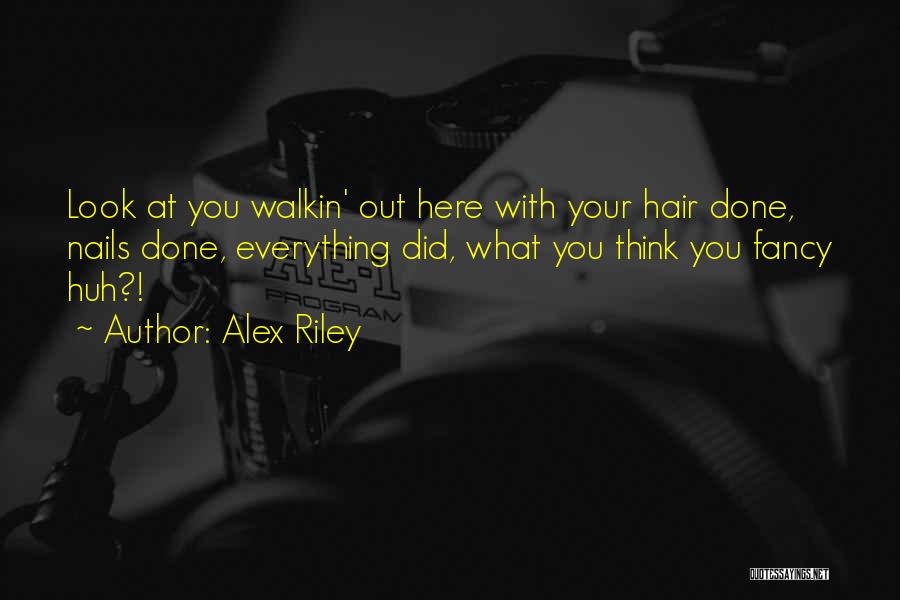 Alex Riley Quotes 231661