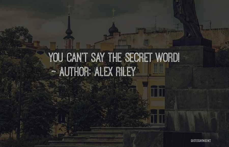 Alex Riley Quotes 830406