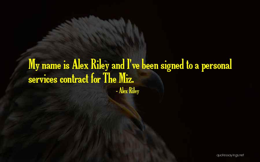 Alex Riley Quotes 996313