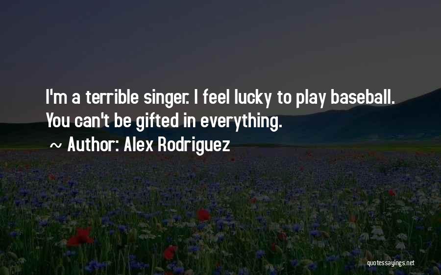 Alex Rodriguez Quotes 1716587