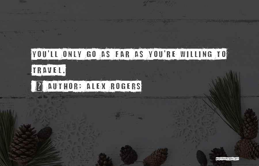 Alex Rogers Quotes 810642