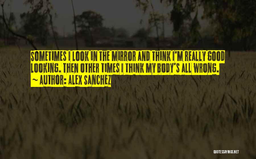 Alex Sanchez Quotes 1336675