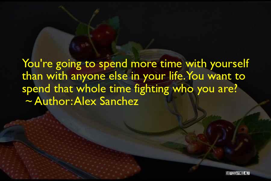 Alex Sanchez Quotes 1641339