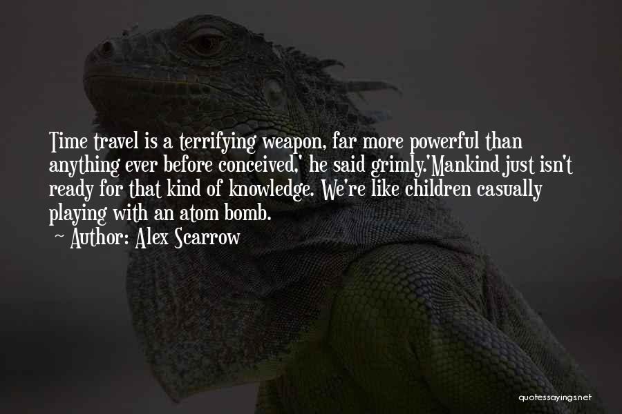 Alex Scarrow Quotes 2059791