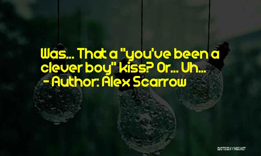 Alex Scarrow Quotes 452960