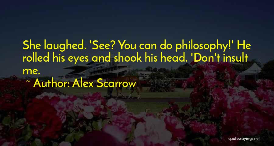 Alex Scarrow Quotes 458146