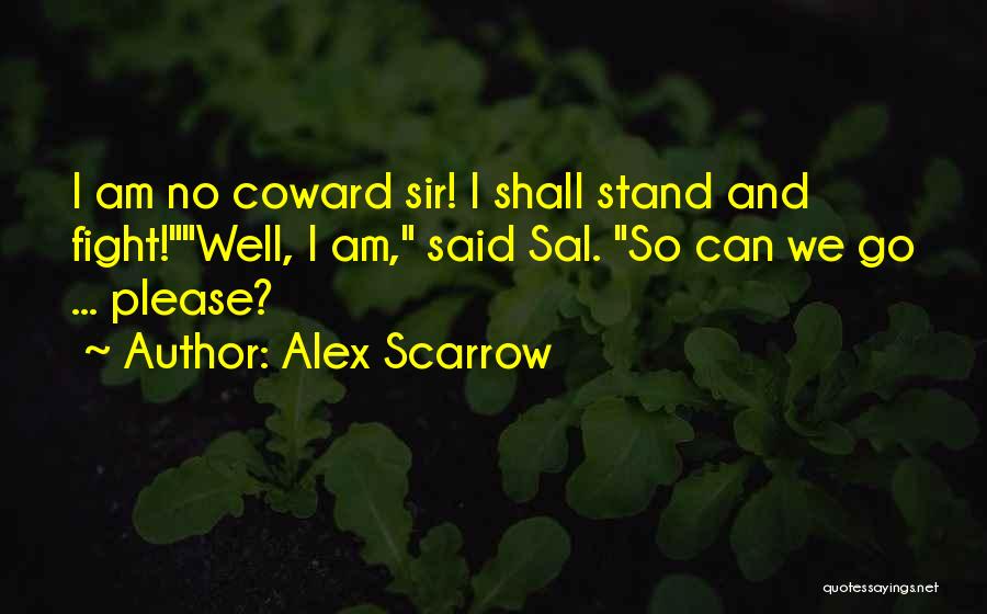 Alex Scarrow Quotes 758814