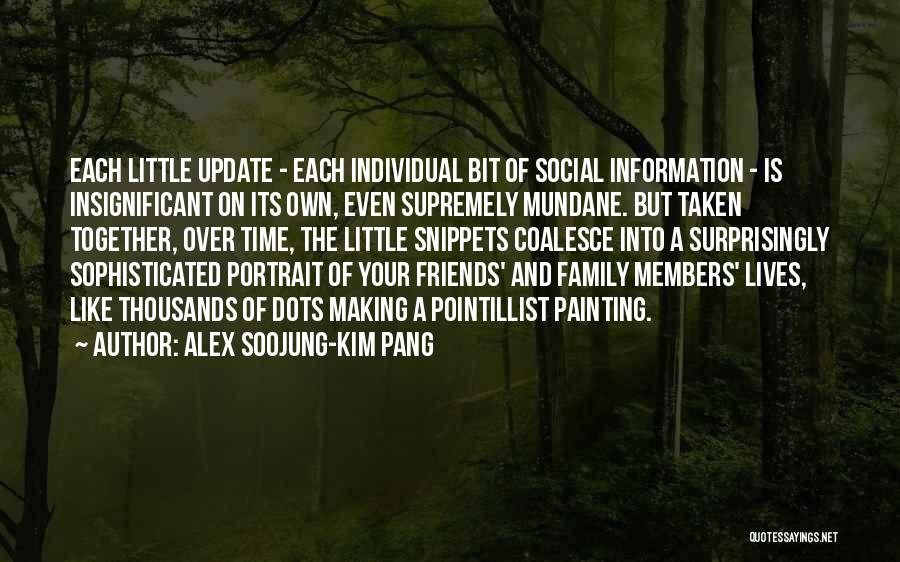 Alex Soojung-Kim Pang Quotes 822914