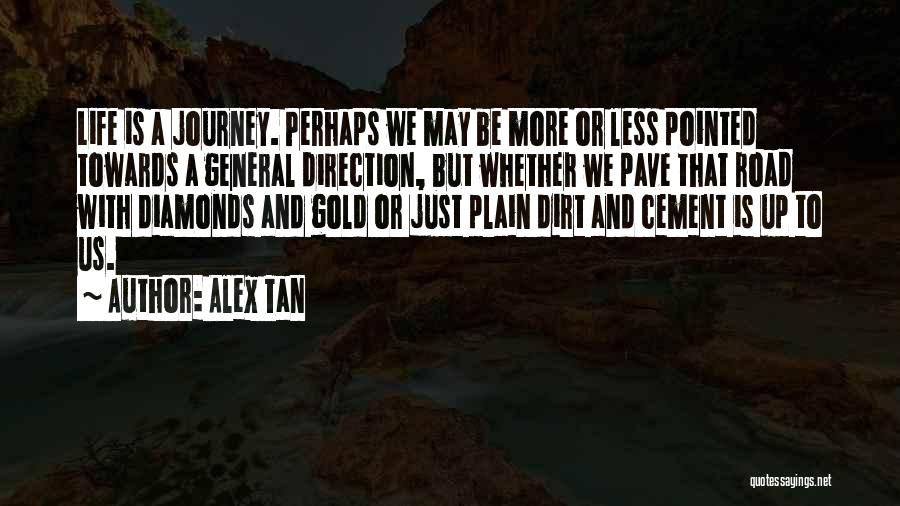 Alex Tan Quotes 406735