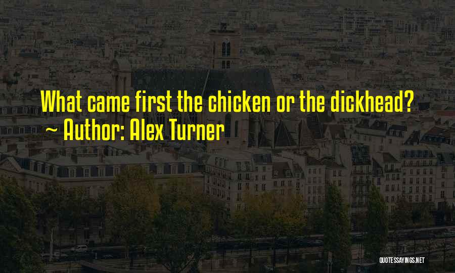 Alex Turner Quotes 1191225