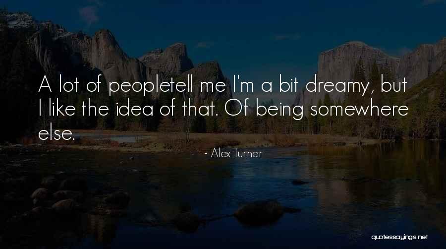 Alex Turner Quotes 749444 Alex Turner Quotes 749444