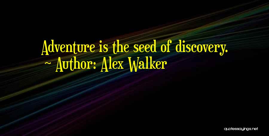 Alex Walker Quotes 905976