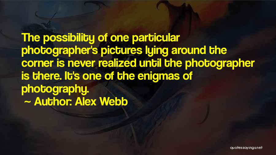 Alex Webb Quotes 1373084