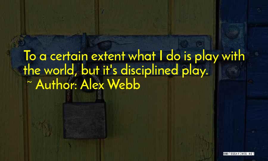 Alex Webb Quotes 611038