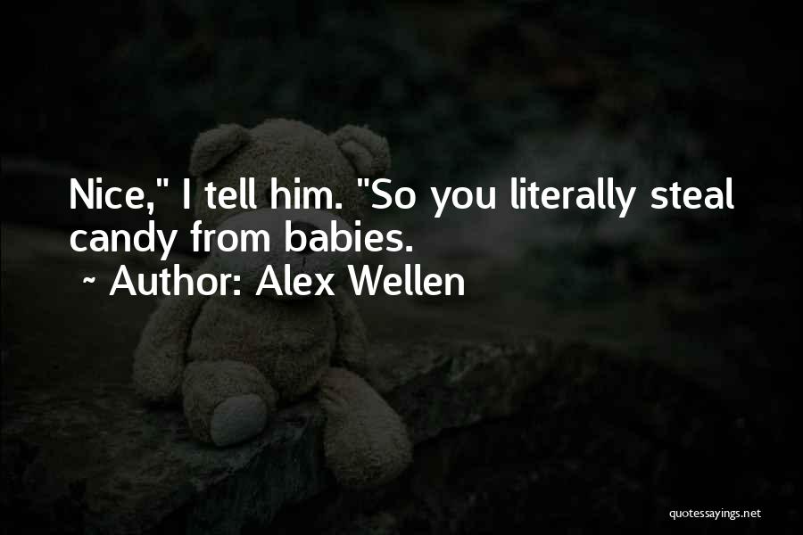 Alex Wellen Quotes 475745