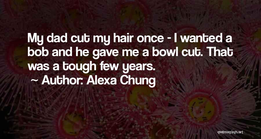 Alexa Chung Hair Quotes By Alexa Chung