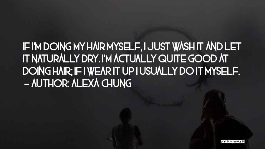 Alexa Chung Hair Quotes By Alexa Chung