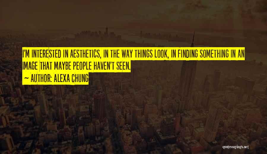 Alexa Chung Quotes 2065132