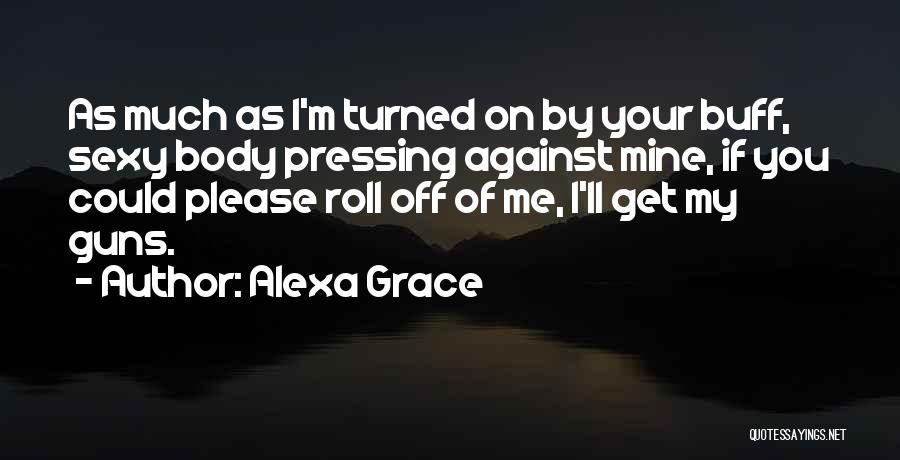 Alexa Grace Quotes 1841379